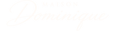 Maison Dominique - Home
